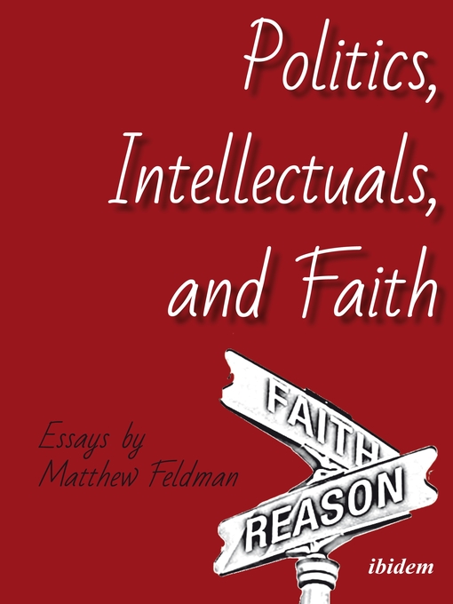Title details for Politics, Intellectuals, and Faith by Matthew Feldman - Available